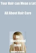 E-Book (epub) Your Hair can Mean a Lot-All About Hair Care-An Illustrated Book von Students' Academy