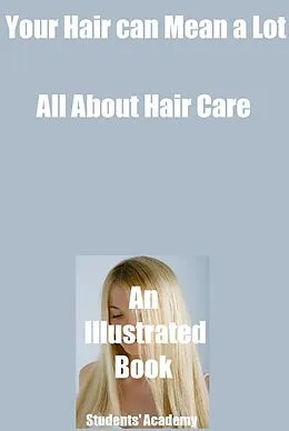E-Book (epub) Your Hair can Mean a Lot-All About Hair Care-An Illustrated Book von Students' Academy
