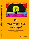 E-Book (epub) So, you want to be on stage! von La ONeil