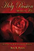 E-Book (epub) Holy Passion: Igniting the Torch of Godly Passion von Ben R Peters