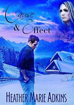E-Book (epub) Cause & Effect von Heather Marie Adkins