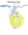 ePUB Alkalise Me (How I Reversed Diabetes In 5 Weeks) von Sharon D. Jones