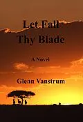 E-Book (epub) Let Fall Thy Blade von Glenn Vanstrum