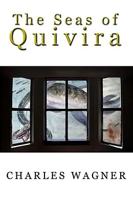 E-Book (epub) Seas of Quivira von Charles Wagner