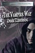 E-Book (epub) Vampire Way (The Vampire Way Series, Book #1) von Derek Clendening