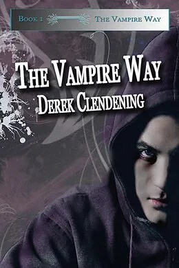 E-Book (epub) Vampire Way (The Vampire Way Series, Book #1) von Derek Clendening