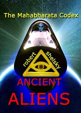E-Book (epub) Mahabharata Codex Ancient Aliens von Rob Shelsky