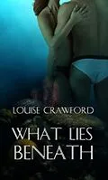 E-Book (epub) What Lies Beneath von L. F. Crawford