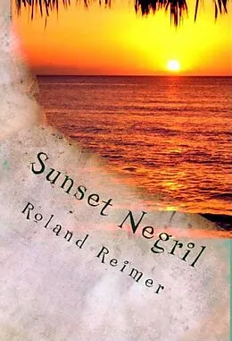 E-Book (epub) Sunset Negril: A Caribbean Adventure Tale von Roland Reimer