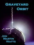 E-Book (epub) Graveyard Orbit von Jon Martin Watts