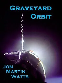 E-Book (epub) Graveyard Orbit von Jon Martin Watts