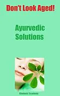 E-Book (epub) Don't Look Aged-Ayurvedic Solutions von Students' Academy