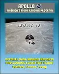 E-Book (epub) Apollo and America's Moon Landing Program: Apollo 10 Official NASA Mission Reports and Press Kit - 1969 LM Test Flight in Lunar Orbit by Astronauts Stafford, Cernan, and Young von Progressive Management