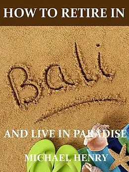 E-Book (epub) How to Retire in Bali von Michael Henry