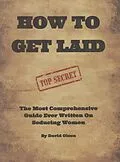 E-Book (epub) How To Get Laid: The Most Comprehensive Guide Ever Written On Seducing Women von David Olson