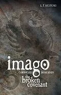 E-Book (epub) Imago Chronicles: Book Seven, The Broken Covenant von L. T. Suzuki
