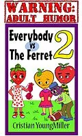 E-Book (epub) Everybody vs The Ferret 2: Wrap Your Melons von Cristian Youngmiller