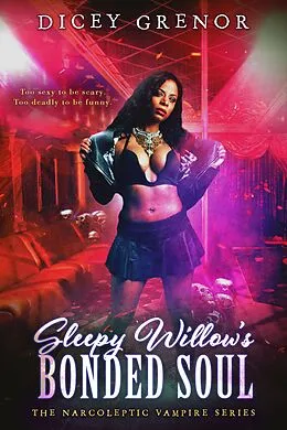 E-Book (epub) Sleepy Willow's Bonded Soul ( The Narcoleptic Vampire Series Vol. 1) von Dicey Grenor