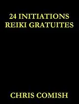 E-Book (epub) 24 Initiations Reiki Gratuites von Chris Comish