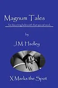 E-Book (epub) Magnum Tales ~ X Marks the Spot von J. M. Hadley