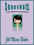 E-Book (epub) Snapshots: A poetic collection of everyday moments von Jill Marie Baker