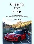 E-Book (epub) Chasing the Kings: The Quest to Become King of the Mountain on Mulholland Drive von John Hall