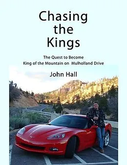 E-Book (epub) Chasing the Kings: The Quest to Become King of the Mountain on Mulholland Drive von John Hall