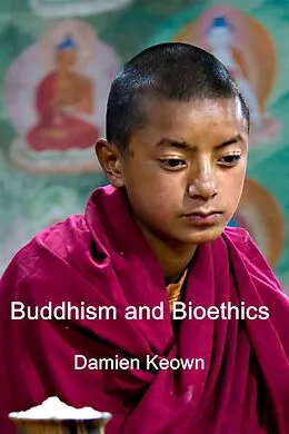 E-Book (epub) Buddhism and Bioethics von Damien Keown