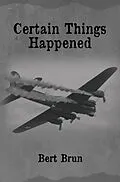 E-Book (epub) Certain Things Happened von Bert Brun