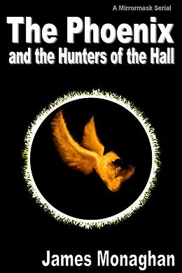 E-Book (epub) Phoenix and the Hunters of the Hall von James Monaghan