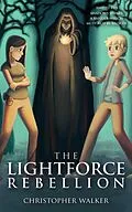 E-Book (epub) The Lightforce Rebellion von Christopher Walker