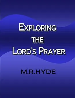 E-Book (epub) Exploring the Lord's Prayer von M. R. Hyde