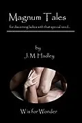 E-Book (epub) Magnum Tales ~ W is for Wonder von J. M. Hadley