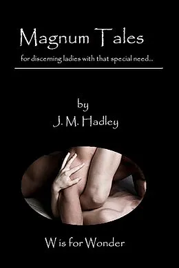 E-Book (epub) Magnum Tales ~ W is for Wonder von J. M. Hadley