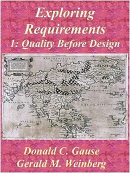 E-Book (epub) Exploring Requirements 1: Quality Before Design von Gerald M. Weinberg