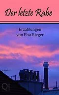 E-Book (epub) Der letzte Rabe von Elsa Rieger