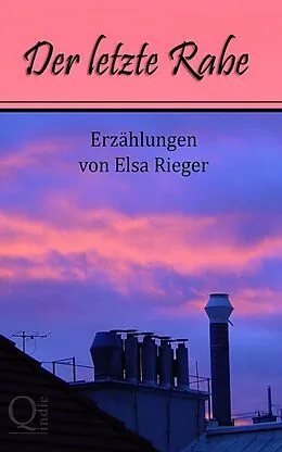 E-Book (epub) Der letzte Rabe von Elsa Rieger
