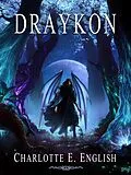 E-Book (epub) Draykon (An Epic Fantasy of Dragons) von Charlotte E. English