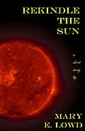 E-Book (epub) Rekindle the Sun von Mary E. Lowd