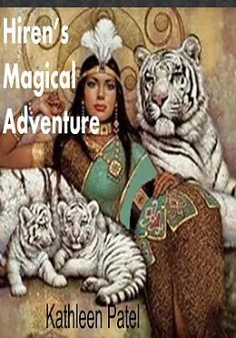 E-Book (epub) Hirens Magical Adventure von Kathleen Patel