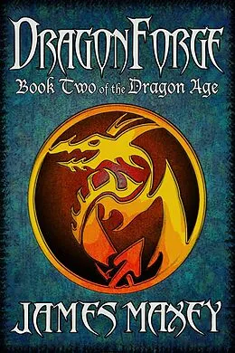E-Book (epub) Dragonforge (Dragon Age, #2) von James Maxey