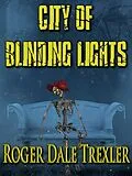 E-Book (epub) City of Blinding Lights von Roger Dale Trexler