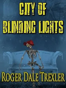 E-Book (epub) City of Blinding Lights von Roger Dale Trexler