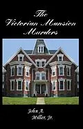 E-Book (epub) Victorian Mansion Murders von Jr. John A. Miller