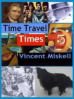E-Book (epub) Time Travel Times 5 von Vincent Miskell