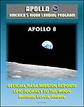E-Book (epub) Apollo and America's Moon Landing Program: Apollo 8 Official NASA Mission Reports and Press Kit - The Epic 1968 First Flight to the Moon by Borman, Lovell and Anders von Progressive Management