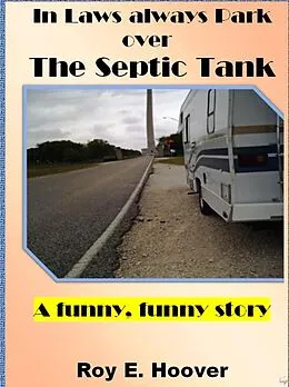 E-Book (epub) In-Laws always Park over The Septic Tank von Roy E. Hoover