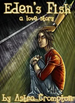 E-Book (epub) Eden's Fish: a love story von Astra Crompton