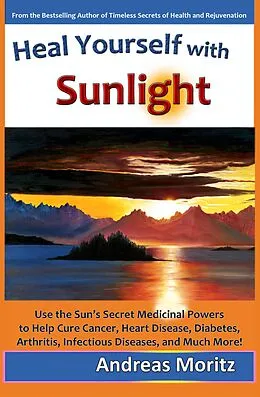E-Book (epub) Heal Yourself with Sunlight von Andreas Moritz