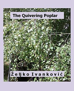 E-Book (epub) Quivering Poplar von Zeljko Ivankovic